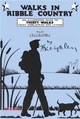 Walks in Ribble Country：An illustrated guide to 30 walks 'twixt Ribblehead and Lytham