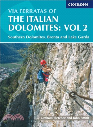 Via Ferratas of the Italian Dolomites ─ Southern Dolomites, Brenta and Lake Garda Area