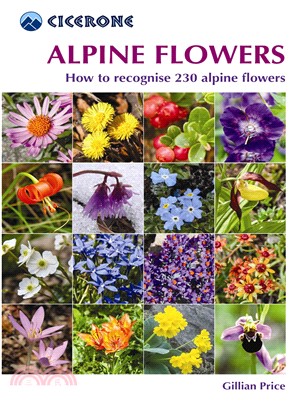 Alpine Flowers ― How to Recognize over 200 Alpine Flowers