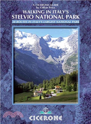 Walking in Italy's Stelvio National Park ― 38 Routes in Italy's Largest National Park