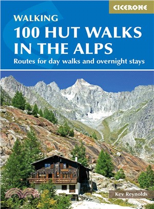 100 Hut Walks in the Alps ― Routes for Day and Multi-day Walks