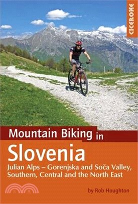 Mountain Biking in Slovenia ─ Julian Alps - Gorenjska and Soca Valley, South, Central and North East