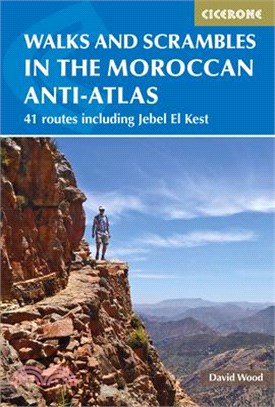 Walks and Scrambles in the Moroccan Anti-atlas ― 41 Routes Including Jebel El Kest