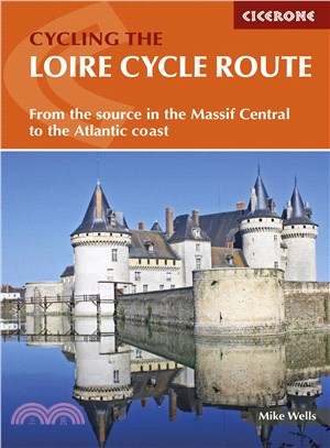 The Loire Cycle Route ― From the Source in the Massif Central to the Atlantic Coast