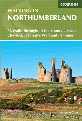 Walking in Northumberland：36 walks throughout the national park - coast, Cheviots, Hadrian's Wall and Pennines