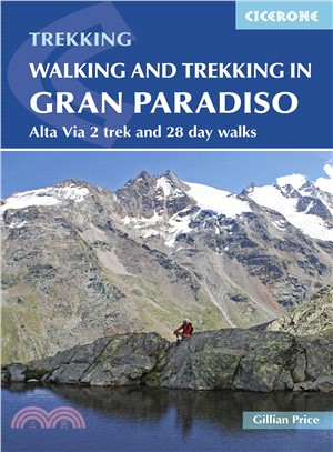 Walking and Trekking in Gran Paradiso ― Alta Via 2 Trek and 28 Day Walks