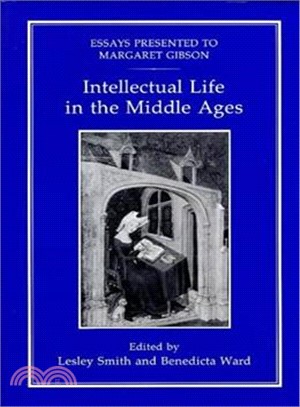 Intellectual Life in the Middle Ages ─ Essays Presented to Margaret Gibson