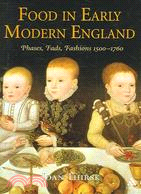 Food in Early Modern England ─ Phases, Fads, Fashions, 1500-1760