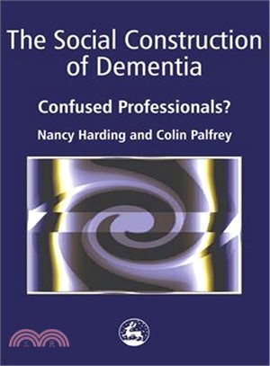 The Social Construction Of Dementia ─ Confused Professionals?