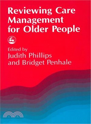 Reviewing Care Management for Older People