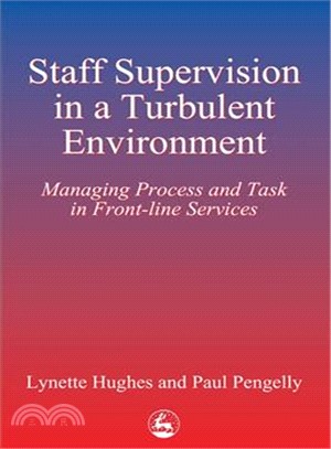 Staff supervision in a turbulent environment :managing process and task in front-line services /