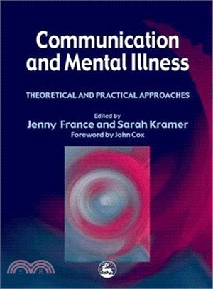 Communication and Mental Illness ― Theoretical and Practical Approaches