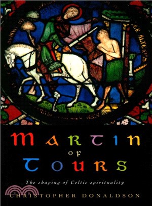 Martin of Tours ― The Shaping of Celtic Christianity