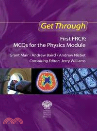 Get Through First FRCR ─ MCQ for the Physics Module