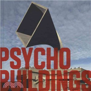 Psycho Buildings: Artists Take on Architecture