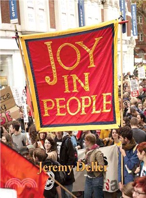 Jeremy Deller:—Joy in People