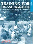 Training for Transformation ─ A Handbook for Community Workers