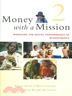 Money With a Mission: Managing Social Performance of Microfinance
