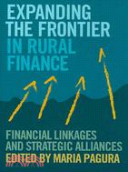 Expanding the Frontier in Rural Finance: Financial Linkages and Strategic Alliances