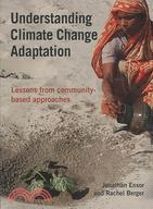 Understanding Climate Change Adaptation: Lessons from Community-Based Approaches