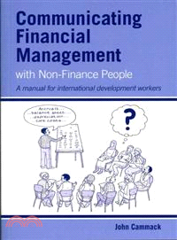 Communicating Financial Management With Non-finance People—A Manual for International Development Workers