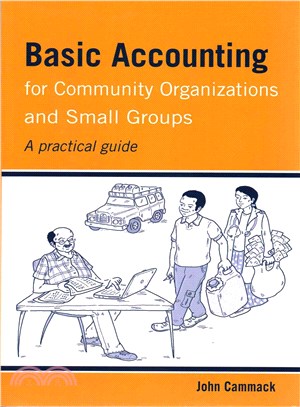 Basic Accounting for Community Organizations and Small Groups ― A Practical Guide