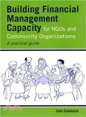 Building Financial Management Capacity for Ngos and Community Organizations ― A Practical Guide