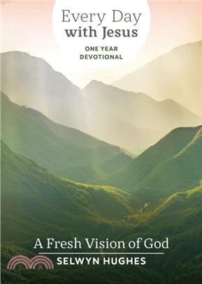 A Fresh Vision of God：EDWJ One Year Devotional