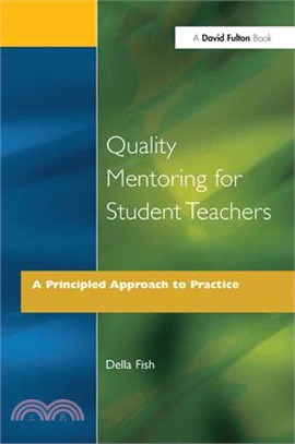 Quality Mentoring for Student Teachers ― A Principled Approach to Practice.