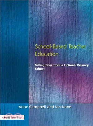 School-Based Teacher Education：Telling Tales from a Fictional Primary School