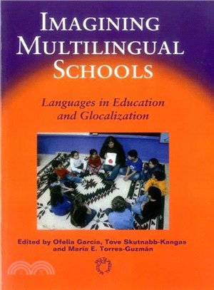 Imagining Multilingual Schools: Language in Education And Glocalization