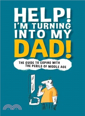 Help! I'm Turning Into My Dad