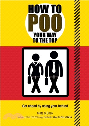 How to Poo Your Way to the Top ― Get Ahead by Using Your Behind
