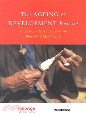 The Aging and Development Report ― Poverty, Independence and the World's Older People