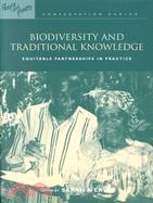 Biodiversity and Traditional Knowledge: Equitable Partnerships in Practice