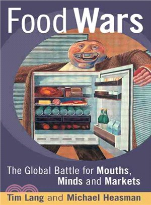 Food Wars: The Global Battle For Mouths, Minds and Markets
