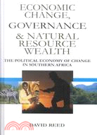 Economic Change, Governance and Natural Resource Wealth: The Political Economy of Change in Southern Africa