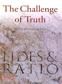 The Challenge of Truth ― Reflections on Fides Et Ratio