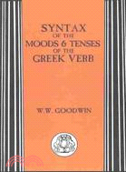 Syntax of the Moods & Tenses of the Greek Verb