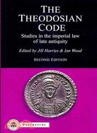 The Theodosian Code: Studies in the Imperial Law of Late Antiquity