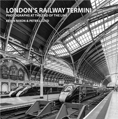 London's Railway Termini：Photographs at the end of the line