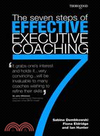 The Seven Steps of Effective Executive Coaching