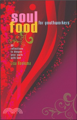 Soul Food For Youth Workers：80 reflections to deepen your walk with God