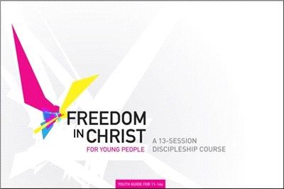 Freedom in Christ Workbook for Young People 11-14 workbook