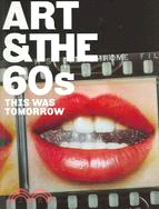 Art & The 60's: This Was Tomorrow