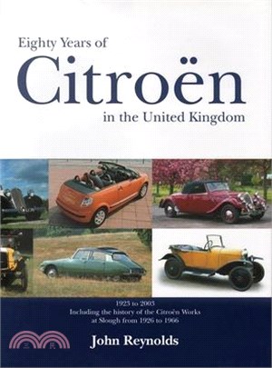 Eighty Years of Citroen in the Uk ― Including the History of the Citroen Works at Slough from 1926 to 1966