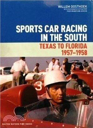 Sports Car Racing in the South：Florida to Texas, 1957-1958