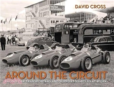 Around the Circuit：Racing Car Transporters and Support Vehicles at Work
