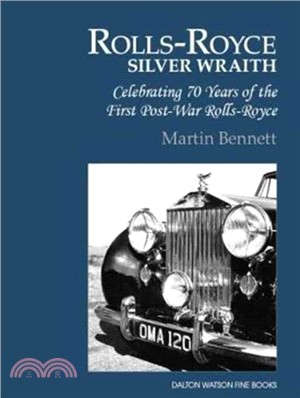 The Rolls-Royce Silver Wraith：Celebrating 70 Years of the First Post-War Rolls-Royce