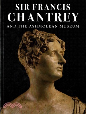 Sir Francis Chantrey and the Ashmolean Museum